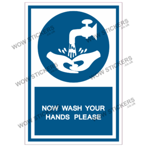 Now Wash Your Hands Please Health & Safety Sticker