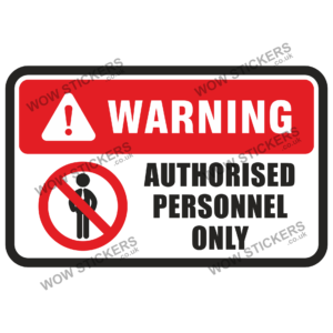 Warning Authorised Personnel Only Health & Safety Sticker