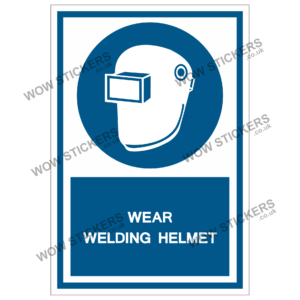 Wear Welding Helmet Health & Safety Sticker